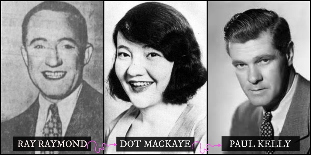 Ray RaymondDot MacKaye Paul Kelly